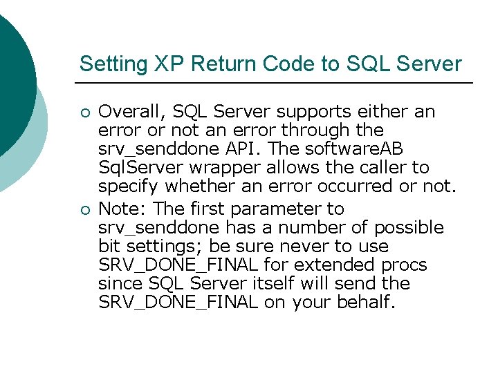 Setting XP Return Code to SQL Server ¡ ¡ Overall, SQL Server supports either