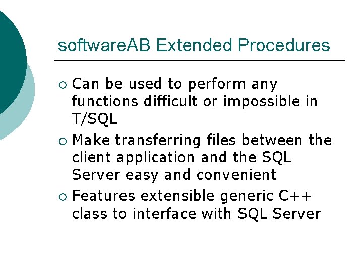 software. AB Extended Procedures Can be used to perform any functions difficult or impossible