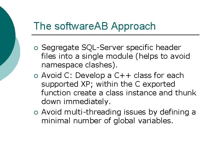 The software. AB Approach ¡ ¡ ¡ Segregate SQL-Server specific header files into a