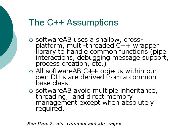 The C++ Assumptions ¡ ¡ ¡ software. AB uses a shallow, crossplatform, multi-threaded C++