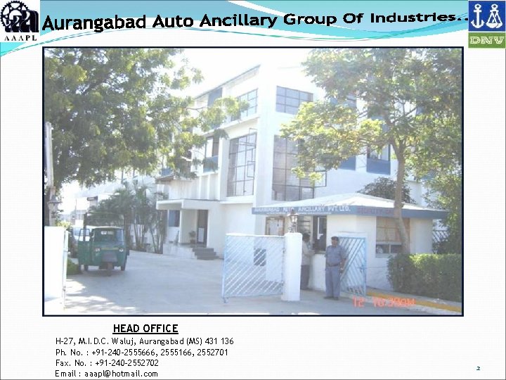 HEAD OFFICE H-27, M. I. D. C. Waluj, Aurangabad (MS) 431 136 Ph. No.