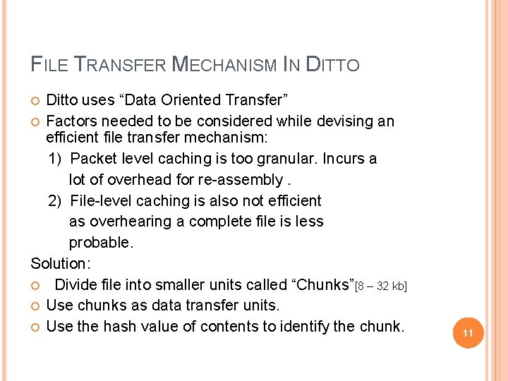 FILE TRANSFER MECHANISM IN DITTO Ditto uses “Data Oriented Transfer” Factors needed to be
