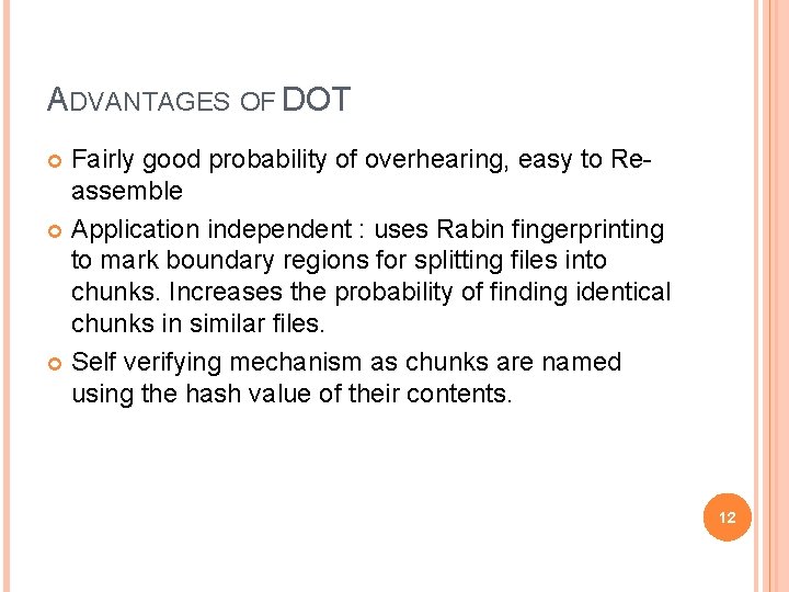 ADVANTAGES OF DOT Fairly good probability of overhearing, easy to Reassemble Application independent :