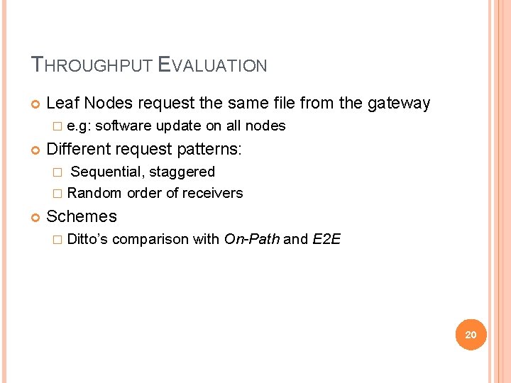 THROUGHPUT EVALUATION Leaf Nodes request the same file from the gateway � e. g: