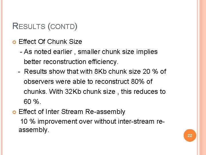 RESULTS (CONTD) Effect Of Chunk Size - As noted earlier , smaller chunk size
