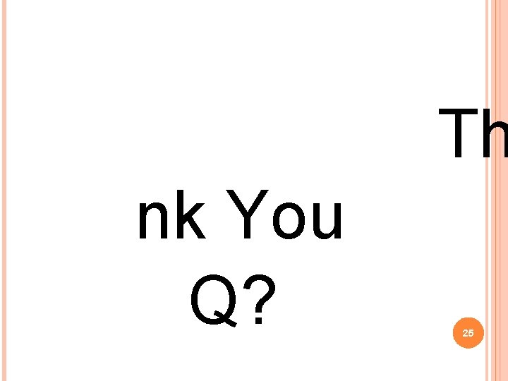 Th nk You Q? 25 