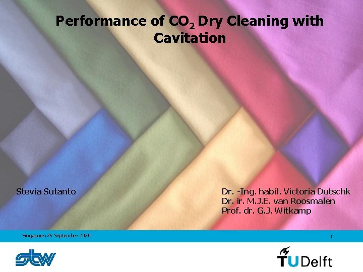 Performance of CO 2 Dry Cleaning with Cavitation Stevia Sutanto Singapore; 25 September 2020