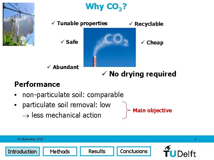 Why CO 2? ü Tunable properties ü Recyclable ü Safe ü Abundant ü Cheap