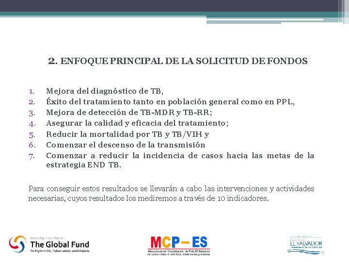 2. ENFOQUE PRINCIPAL DE LA SOLICITUD DE FONDOS 1. 2. 3. 4. 5. 6.