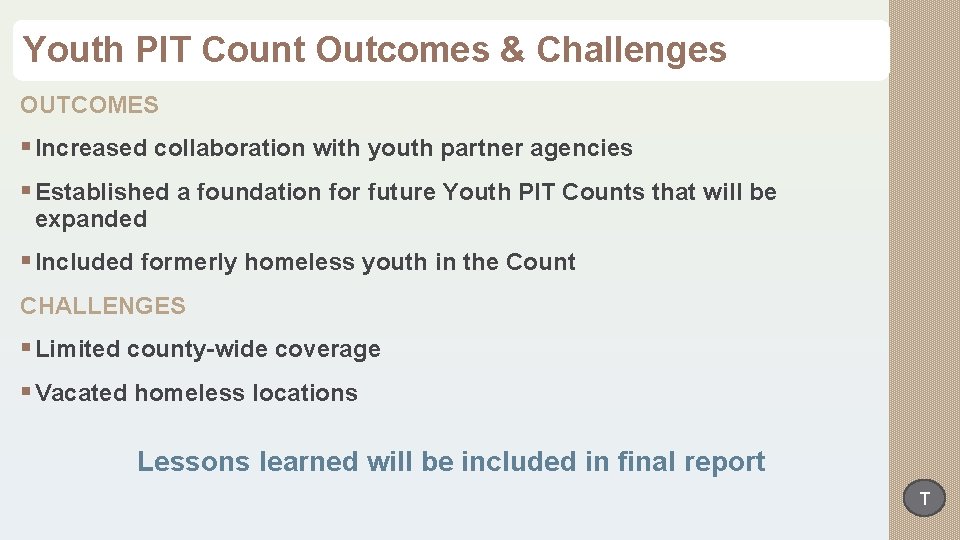 Youth PIT Count Outcomes & Challenges OUTCOMES § Increased collaboration with youth partner agencies