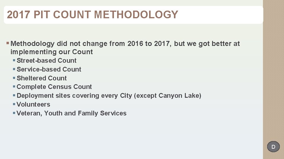 2017 PIT COUNT METHODOLOGY § Methodology did not change from 2016 to 2017, but