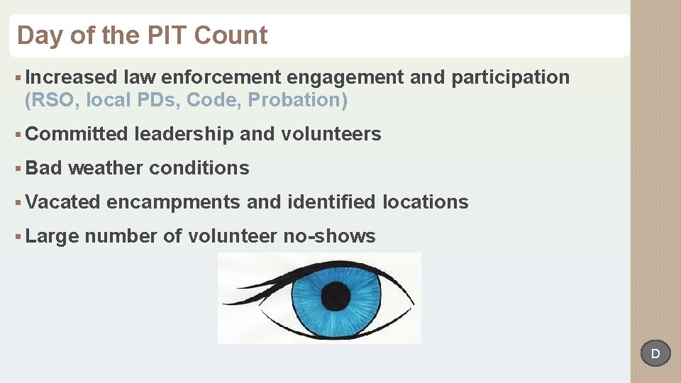 Day of the PIT Count § Increased law enforcement engagement and participation (RSO, local