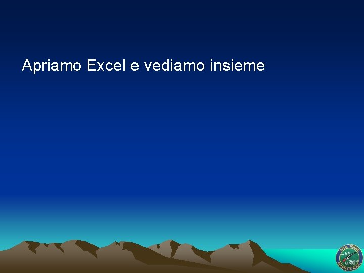 Apriamo Excel e vediamo insieme 