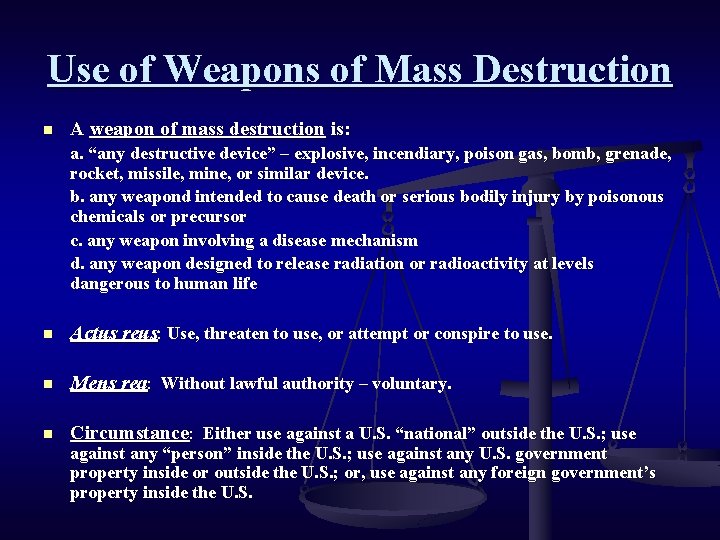 Use of Weapons of Mass Destruction n A weapon of mass destruction is: a.