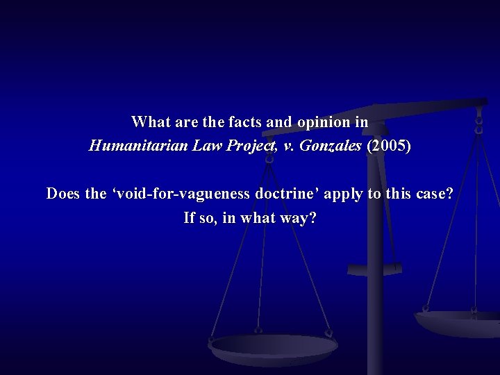 What are the facts and opinion in Humanitarian Law Project, v. Gonzales (2005) Does