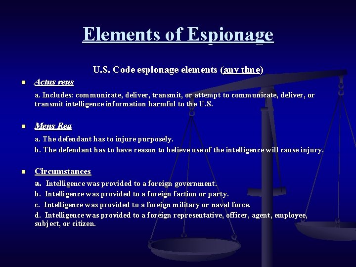 Elements of Espionage U. S. Code espionage elements (any time) n Actus reus a.