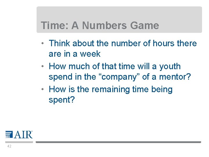 Time: A Numbers Game • Think about the number of hours there are in