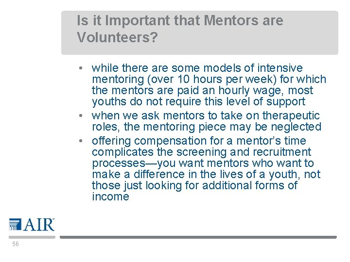 Is it Important that Mentors are Volunteers? • while there are some models of