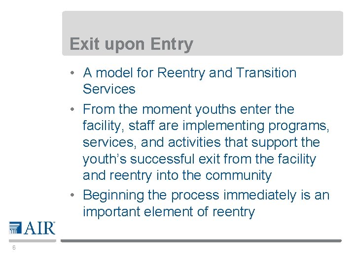 Exit upon Entry • A model for Reentry and Transition Services • From the