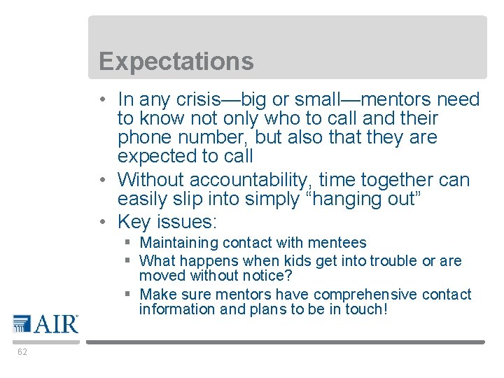 Expectations • In any crisis—big or small—mentors need to know not only who to