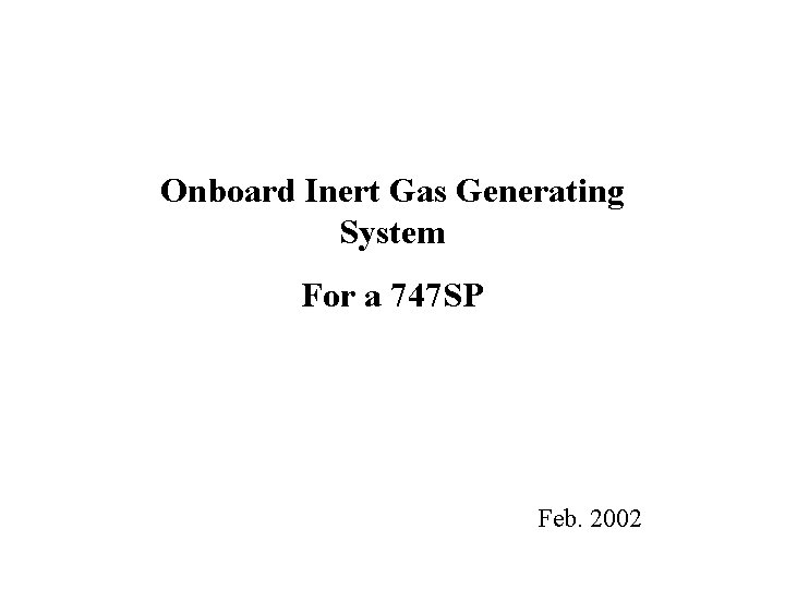 Onboard Inert Gas Generating System For a 747 SP Feb. 2002 
