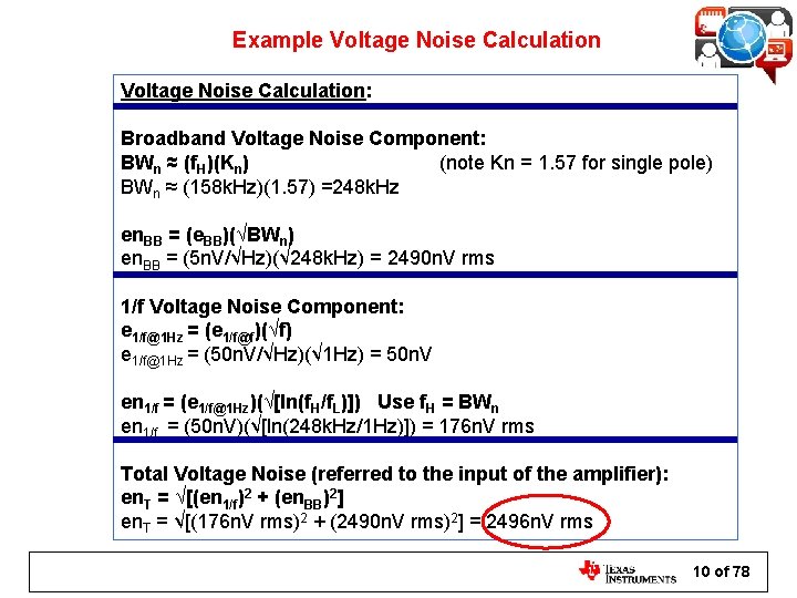 Example Voltage Noise Calculation: Broadband Voltage Noise Component: BWn ≈ (f. H)(Kn) (note Kn