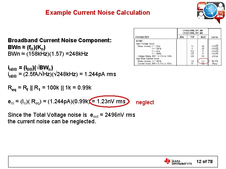 Example Current Noise Calculation Broadband Current Noise Component: BWn ≈ (f. H)(Kn) BWn ≈