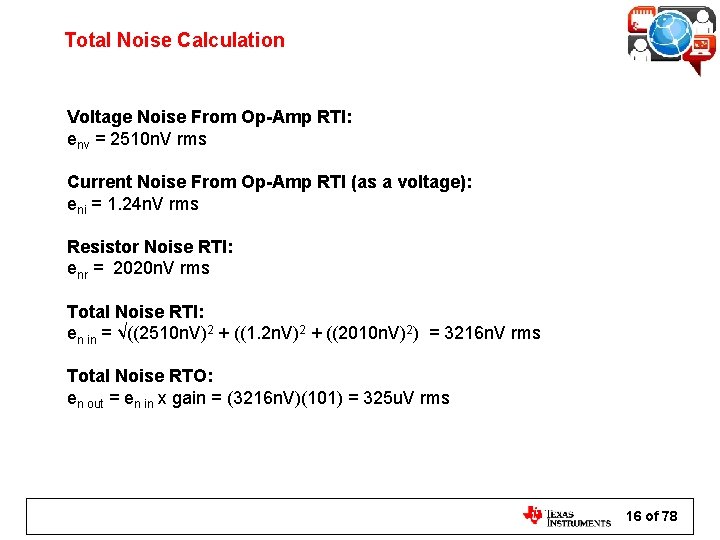 Total Noise Calculation Voltage Noise From Op-Amp RTI: env = 2510 n. V rms