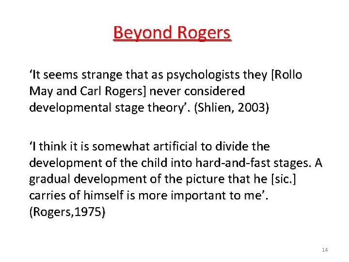 Beyond Rogers ‘It seems strange that as psychologists they [Rollo May and Carl Rogers]