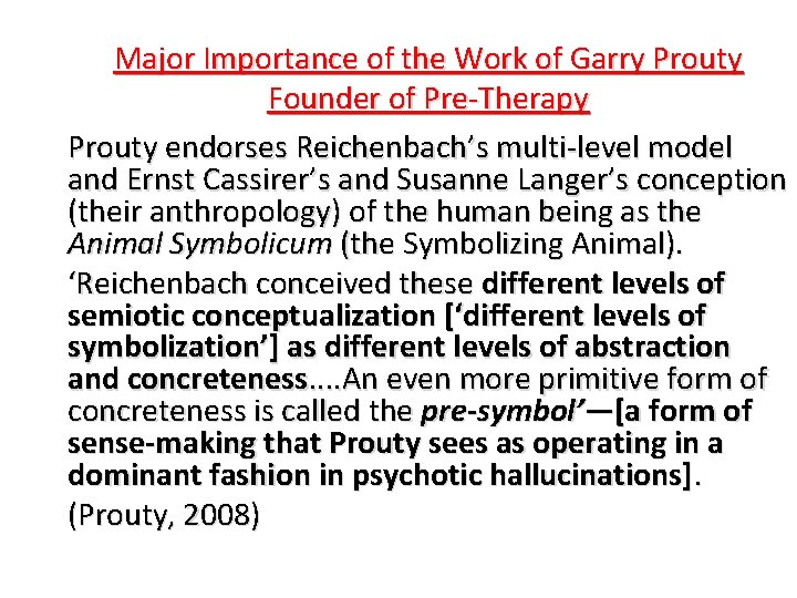 Major Importance of the Work of Garry Prouty Founder of Pre-Therapy Prouty endorses Reichenbach’s