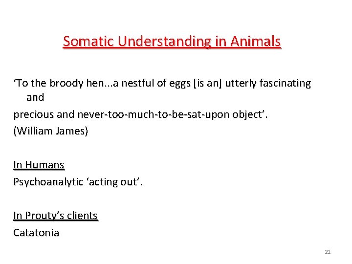 Somatic Understanding in Animals ‘To the broody hen. . . a nestful of eggs