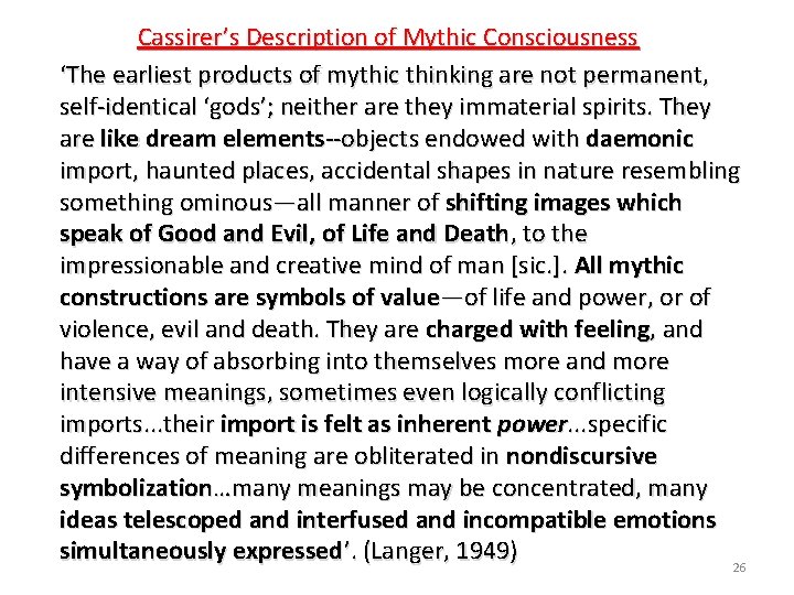 Cassirer’s Description of Mythic Consciousness ‘The earliest products of mythic thinking are not permanent,