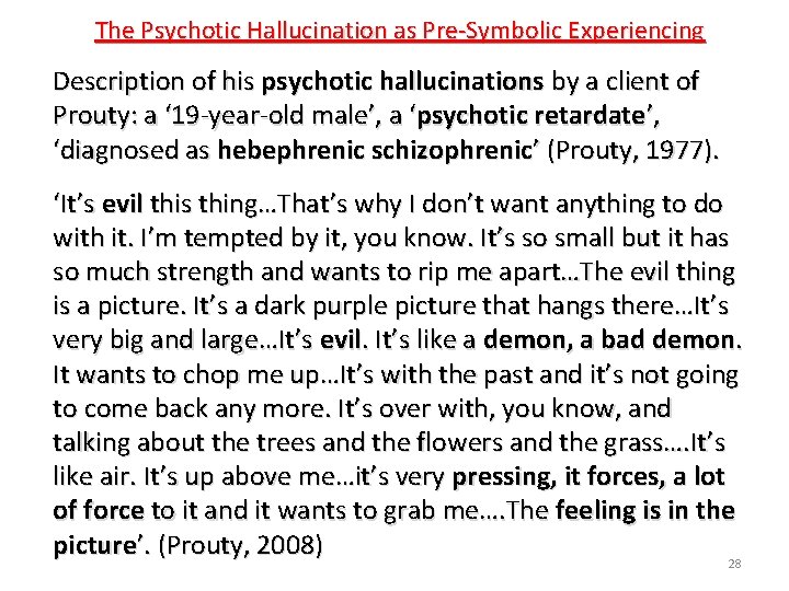 The Psychotic Hallucination as Pre-Symbolic Experiencing Description of his psychotic hallucinations by a client