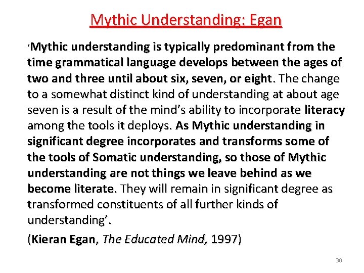 Mythic Understanding: Egan ‘Mythic understanding is typically predominant from the time grammatical language develops