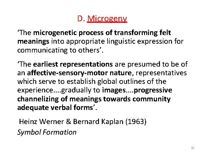D. Microgeny ‘The microgenetic process of transforming felt meanings into appropriate linguistic expression for