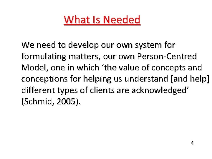 What Is Needed We need to develop our own system formulating matters, our own