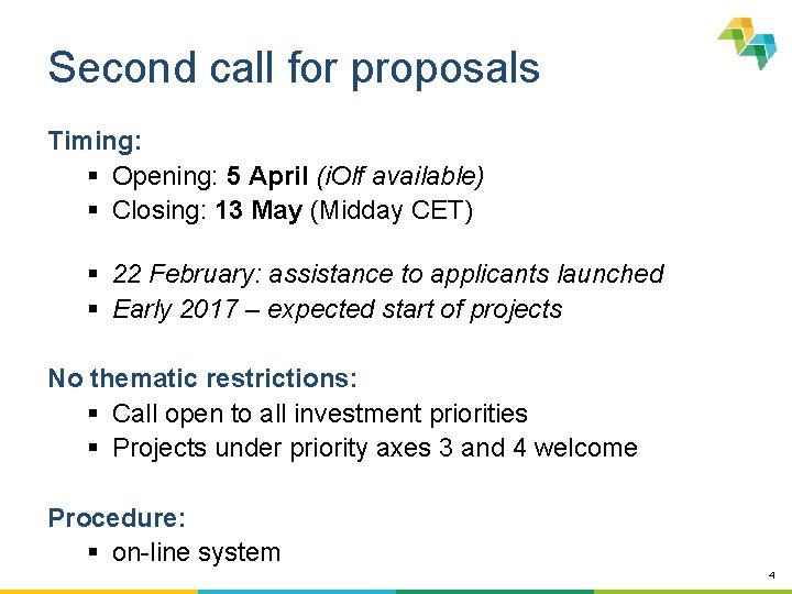Second call for proposals Timing: § Opening: 5 April (i. Olf available) § Closing: