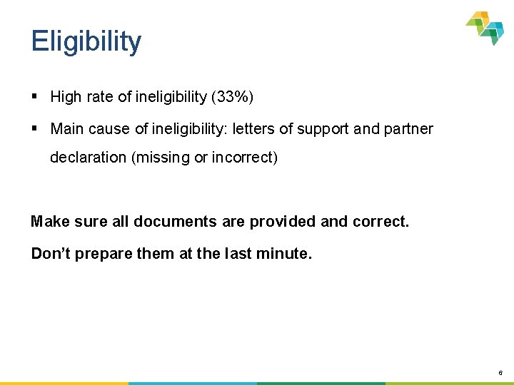 Eligibility § High rate of ineligibility (33%) § Main cause of ineligibility: letters of