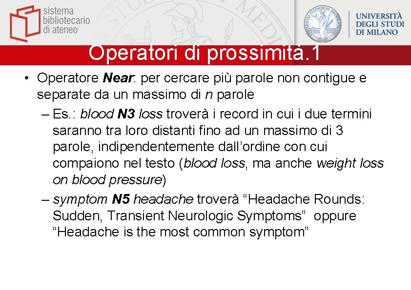 Operatori di prossimità. 1 • Operatore Near: per cercare più parole non contigue e