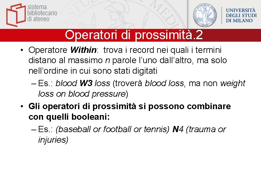 Operatori di prossimità. 2 • Operatore Within: trova i record nei quali i termini