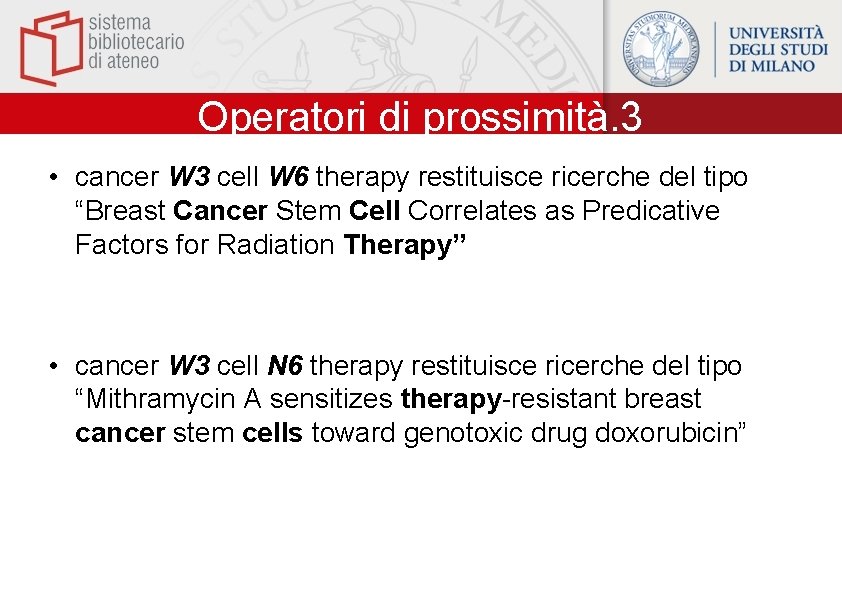 Operatori di prossimità. 3 • cancer W 3 cell W 6 therapy restituisce ricerche