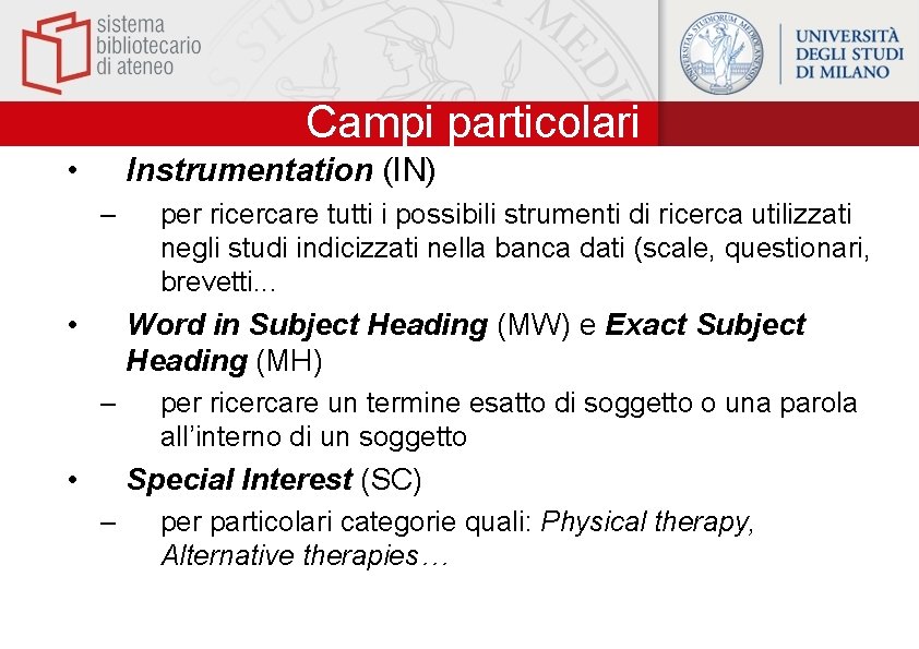 Campi particolari • Instrumentation (IN) – • per ricercare tutti i possibili strumenti di