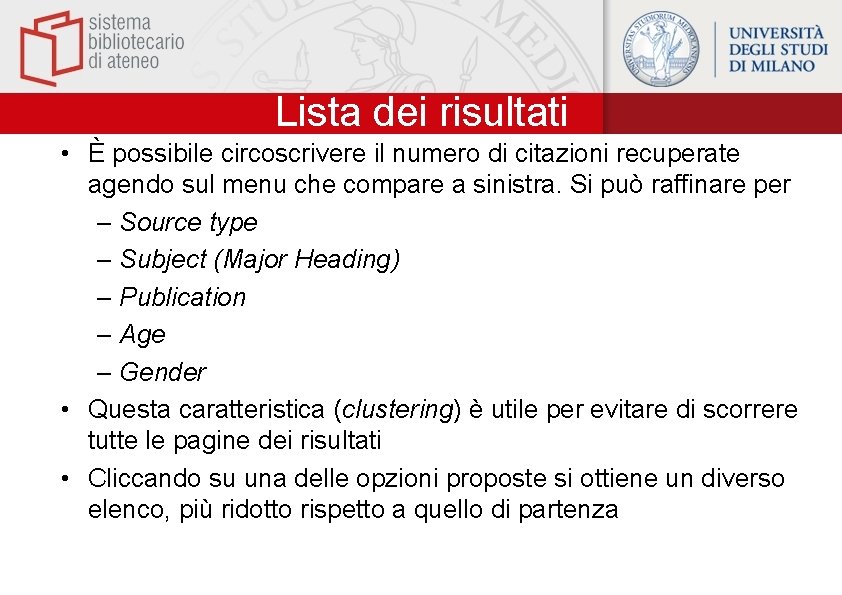 Lista dei risultati • È possibile circoscrivere il numero di citazioni recuperate agendo sul