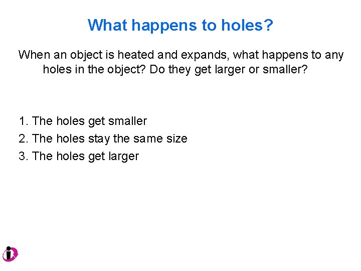 What happens to holes? When an object is heated and expands, what happens to