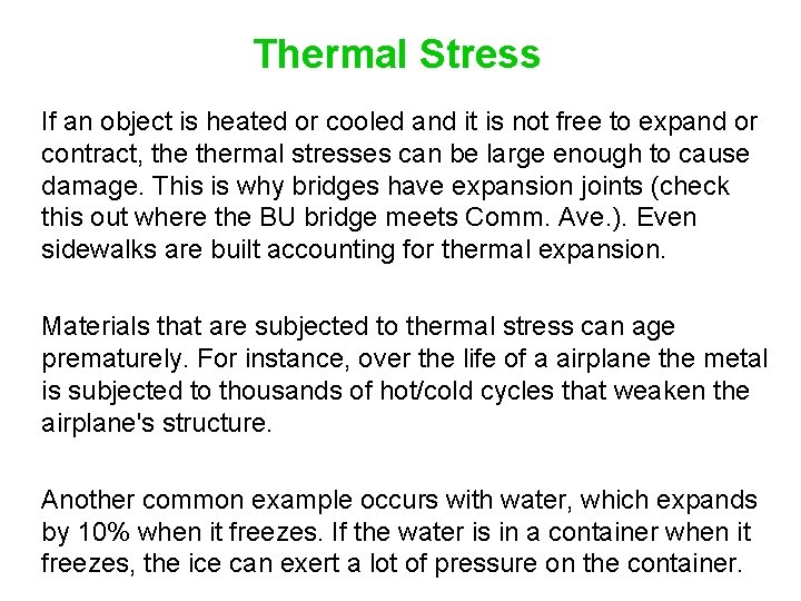 Thermal Stress If an object is heated or cooled and it is not free