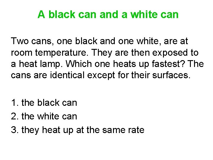 A black can and a white can Two cans, one black and one white,