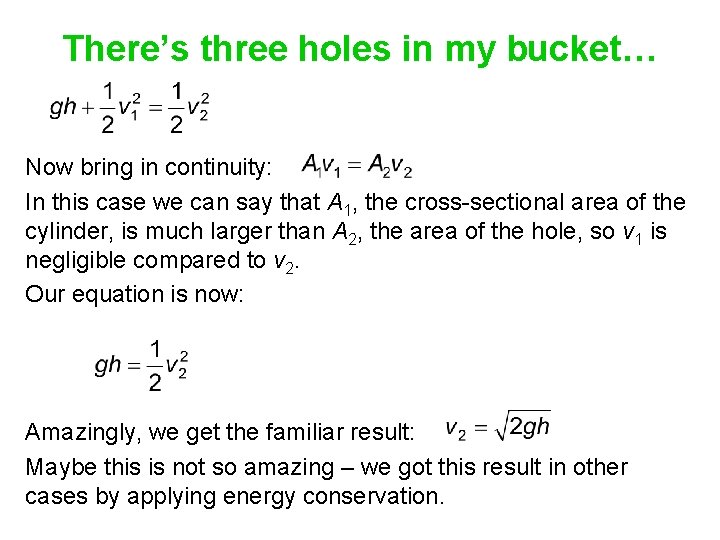 There’s three holes in my bucket… Now bring in continuity: In this case we