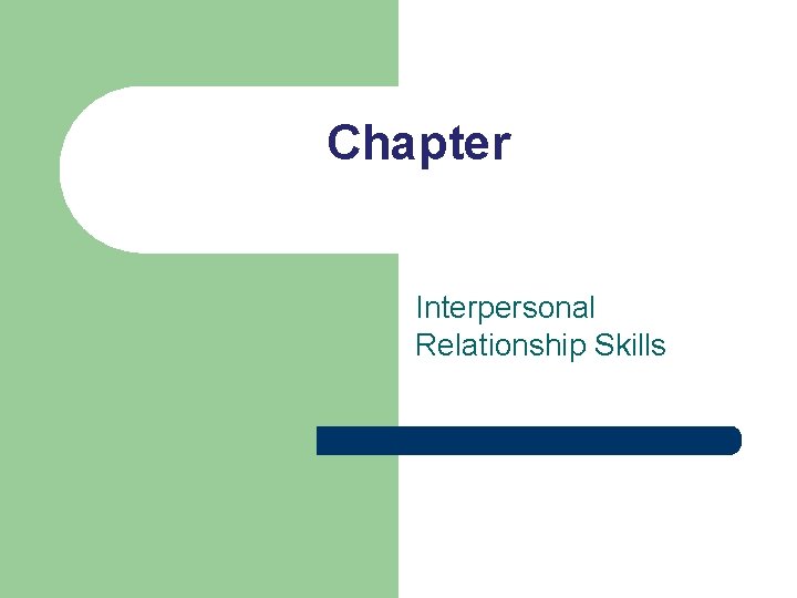 Chapter Interpersonal Relationship Skills 