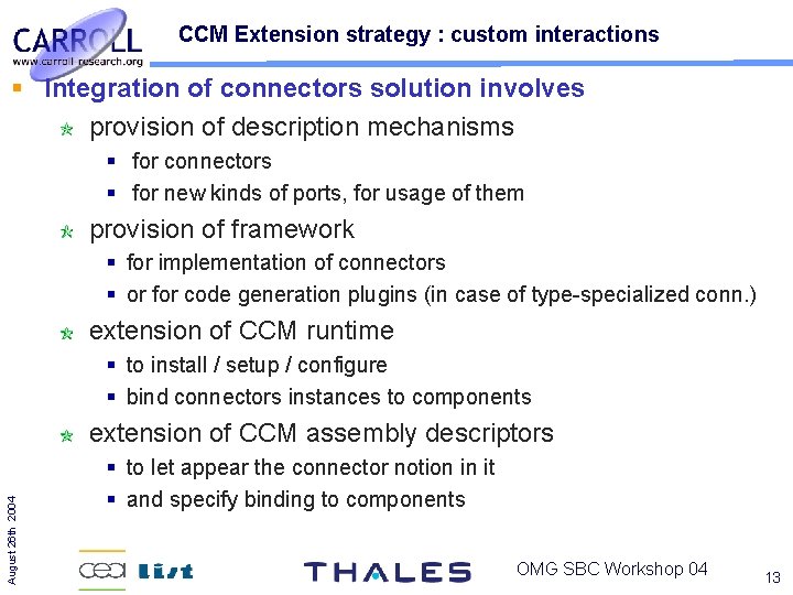 CCM Extension strategy : custom interactions Integration of connectors solution involves provision of description