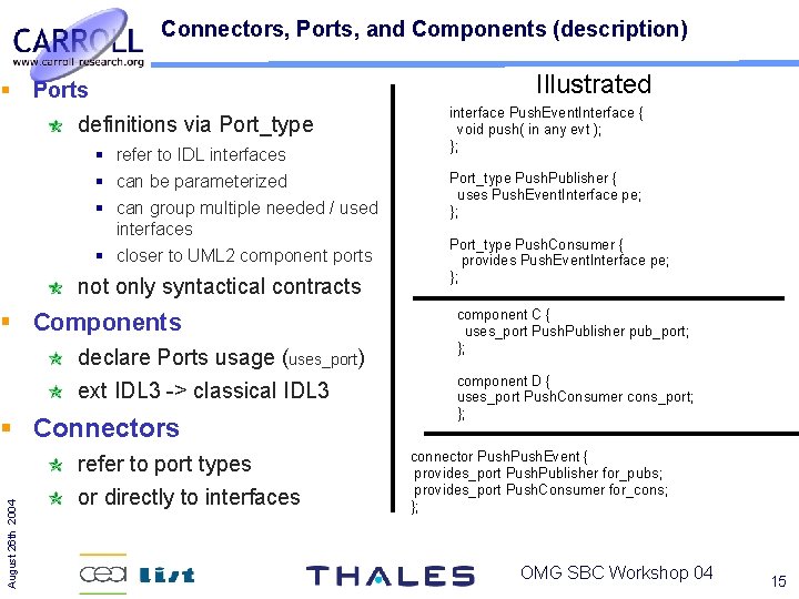Connectors, Ports, and Components (description) Illustrated Ports definitions via Port_type refer to IDL interfaces